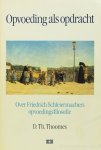SCHLEIERMACHER, F., THOOMES, D.T. - Opvoeding als opdracht. Over Friedrich Schleiermachers opvoedingsfilosofie.