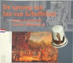 A. Janse - De sprong van Jan van Schaffelaar oorlog en partijstrijd in de late Middeleeuwen