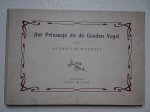 Wythoff, Henriëtte - Het Prinsesje en de Gouden Vogel. Wythoff, Henriëtte - Het Prinsesje en de Gouden Vogel.
