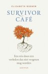 Elizabeth Rosner 163097 - Survivor Café Een reis door een verleden dat niet vergeten mag worden