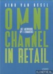 Ossel, Gino van - Omnichannel in retail. Het antwoord op e-commerce