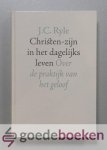Ryle, J.C. - Christen-zijn in het dagelijks leven --- Over de praktijk van het geloof