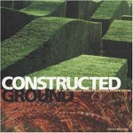 Waldheim, Charles - Constructed Ground: The Millennium Garden Design Competition