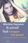 Ceyssens, M. - Ik schreif faut / omgaan met dyslexie : gids voor ouders, leerkrachten en hulpverleners