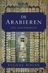 Eugene Rogan - Arabieren een geschiedenis
