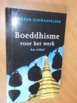 Schwanfelder, Werner - Boeddhisme voor het werk. Een verhaal