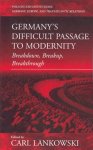 Lankowski, Carl (ed.) - Breakdown, breakup, breakthrough : Germany's difficult passage to modernity.