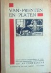 Poortenaar, Jan - Van Prenten En Platen De Grafische Technieken  In Voorbeelden Afbeeldingen En Beschrijving