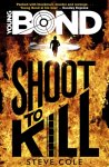 Steve Cole 109056 - Young Bond: Shoot to Kill