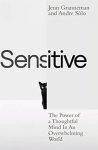 Granneman, Jenn, Solo, Andre - Sensitive / The Power of a Thoughtful Mind in an Overwhelming World Granneman, Jenn, Solo, Andre - Sensitive / The Power of a Thoughtful Mind in an Overwhelming World