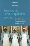 Hinfelaar, Marja - Respectable and Responible Women. Methodist and Roman Catholic Women`s Organisations in Harare, Zimbabwe (1919-1985)