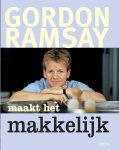 Gordon Ramsay - Gordon Ramsay maakt het makkelijk