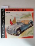 Zeichner, Walter: - Triumph TR 2 - TR 8 (Schrader-Motor-Chronik No. 25) :