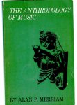 The Anthropology of Music - Merriam Alan