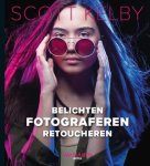 Scott Kelby - Belichten, Fotograferen, Retoucheren!