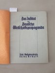 Unbekannt: - Das Institut für deutsche Wirtschaftspropaganda : Sein Aufgabenkreis, seine Arbeit.