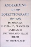Ovink, Prof. Dr. G.W. - Anderhalve eeuw boektypografie 1815-1965 in Amerika, Engeland, Frankrijk, Duitsland, Zwitserland, Italië, België en Nederland