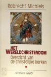 Robrecht Michiels 135671 - Het Wereldchristendom Overzicht van de christelijke kerken