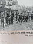 Frans Lauwers - Antwerpen en de Eerste Wereldoorlog