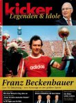  - Kicker Legenden und Idole : Franz Beckenbauer
