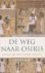 Ray, John - De weg naar Osiris. Leven in het oude Egypte
