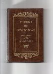 Carroll Lewis - Through the Looking Glass and what Alice found There, with fifty illustrations by John Tenniel.