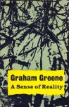 Greene, Graham - A Sense of Reality