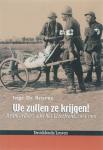 Bruyne, Inge De - We zullen ze krijgen ! Brancardiers aan het IJzerfront 1914-1918.