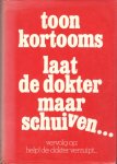 Kortooms, Toon - Laat de dokter maar schuiven... Vervolg op: Help! de dokter verzuipt...