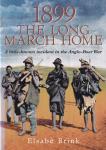 Brink, Elsabe - 1899: The Long March Home - a little-known incident in the Anglo-Boer War