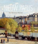Frouke van Dijke & Alexander Eiling & Judith Gesko, et al: - Nieuw Parijs. Van Monet tot Morisot.