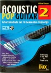  - Acoustic Pop Guitar 2 Gitarrenschule mit 18 bekannten Popsongs