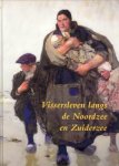 HAAN, MAARTJE DE / OOST, ELISABETH - Vissersleven langs de Noordzee en Zuiderzee. Een genre in de schilderkunst 1840 - 1940