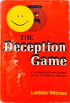 Bittman, Ladislav - The Deception Game: Czechoslovak Intelligence in Soviet Political Warfare