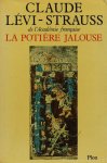 LÉVI-STRAUSS, C. - La potière jalouse.