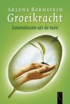 A. Bernstein - Groeikracht levenslessen uit de tuin