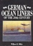 William H. Miller - German Ocean Liners Of the 20th Century