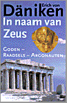 Daniken , Erich von . [ isbn 9789024534562 ] - In  Naam  van  Zeus . ( Goden - Raadsels - Argonauten . )