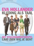 Eva Hollander - Kleding als taal het stijlkwadrantenspel - Laat zien wie je bent