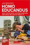 Jan Bransen - Homo Educandus; Why Our School System Is Broken And What We Can Do About It