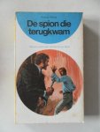 Clifford, Francis; vert: Zandstra, .A.P. - De spion die terugkwam Elke zin bracht hem dichter bij zijn dood Clifford, Francis; vert: Zandstra, .A.P. - De spion die terugkwam Elke zin bracht hem dichter bij zijn dood