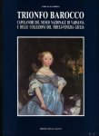 Janina Aikema Bernard Delneri Annalia - Trionfo Barocco. Capolavori Del Museo Nazionale Di Varsavia e Delle Collezioni del Friuli-Venezia Giulia