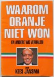 Jansma, Kees - Waarom Oranje niet won en andere WK verhalen