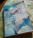Fritz, Robert - The path of least resistance. Learning to become the creative force in your own life