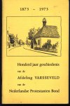 J. Bosch - Honderd jaar geschiedenis van de afdeling Varsseveld van de Nederlandse protestanten bond : 1873-1973
