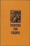 Keene, Judith - Fighting for Franco: International Volunteers in Nationalist Spain During the Spanish Civil War, 1936-39.