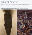 Vincent Katz - Picturing New York - The Art of Yvonne Jacquette and Rudy Burckhardt Vincent Katz - Picturing New York - The Art of Yvonne Jacquette and Rudy Burckhardt