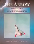 Leversedge, T.F.J. (foreword) - The Arrow: AVRO CF-105 MK.1: Pilot's Operating Instructions and RCAF Testing/Basing Plans