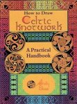 Andy Sloss - How to Draw Celtic Knotwork: A Practical Handbook