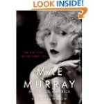 Ankerich, Michael G. - Mae Murray - The Girl with the Bee-Stung Lips